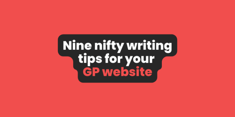 Nine nifty writing tips for your GP website