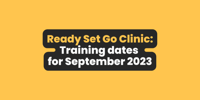 Ready Set Go Clinic: Training dates for September 2023