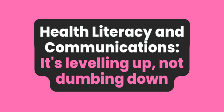 Health Literacy and Communications: It’s levelling up, not dumbing down