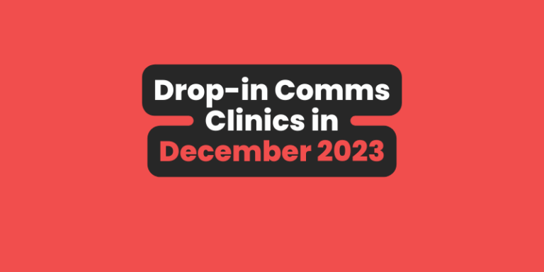Drop-in Comms Clinics in December 2023