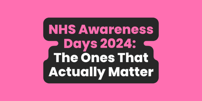 NHS Awareness Days 2024: The Ones That Actually Matter