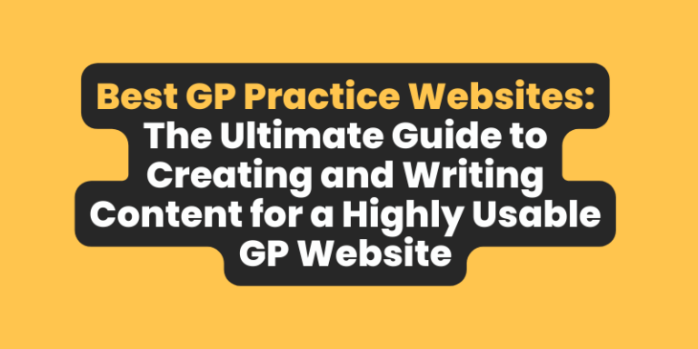 Best GP Practice Websites: The Ultimate Guide to Creating and Writing Content for a GP Website