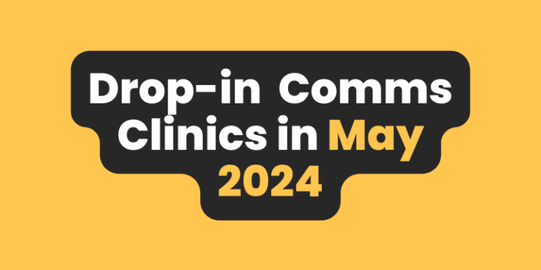 Drop in comms clinics in May 2024