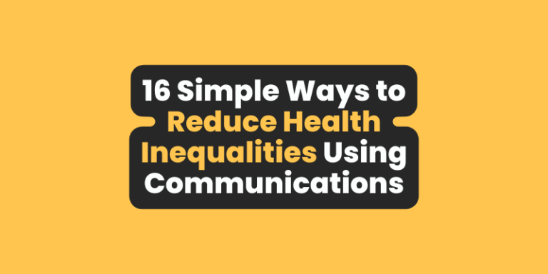 16 Simple Ways to Reduce Health Inequalities Using Communications in Your GP Practice